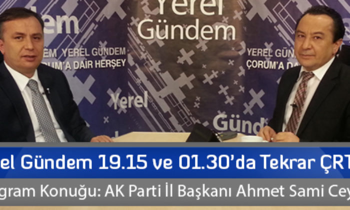Yerel Gündem 19.15 ve 01.30’da Tekrar ÇRT’de