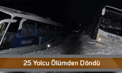 25 Yolcu Ölümden Döndü