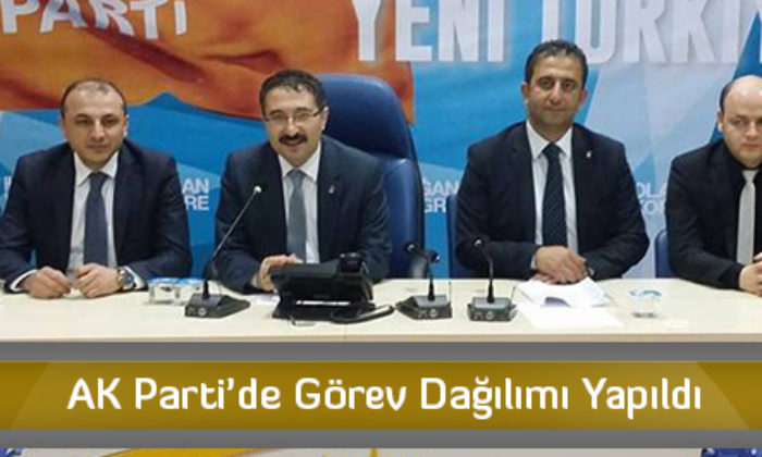 AK Parti İl Başkanlığı Görev Dağılımı Yaptı