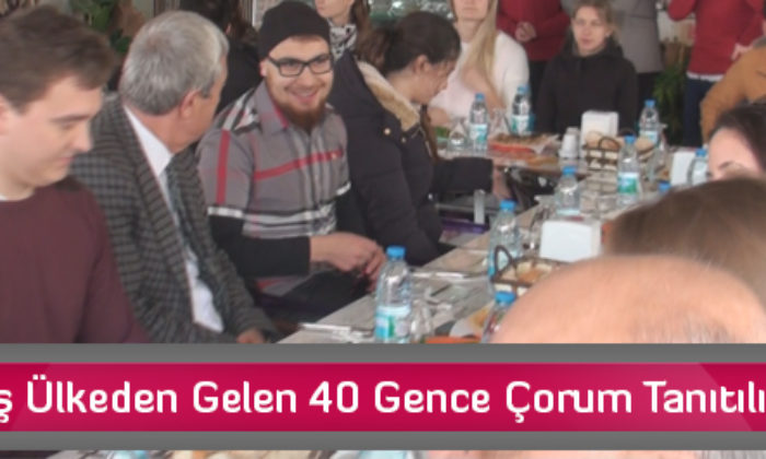 Beş Ülkeden Gelen 40 Gence Çorum Tanıtılıyor