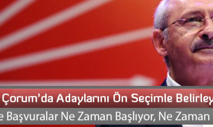 Adayını Ön Seçim İle Belirleyecek Olan CHP’ye Başvuralar Ne Zaman Bitiyor ?
