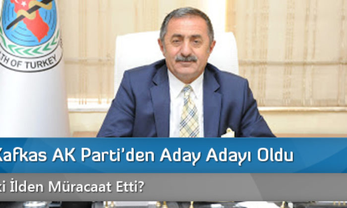 Agah Kafkas AK Parti’den Aday Adayı Oldu