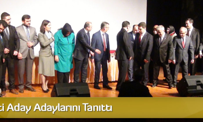 AK Parti Aday Adaylarını Tanıttı