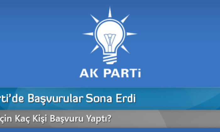 AK Parti’de Başvurular Sona Erdi