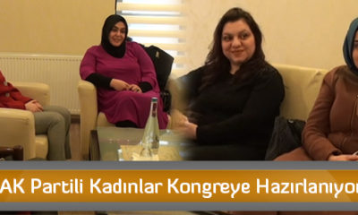 AK Partili Kadınlar Kongreye Hazırlanıyor