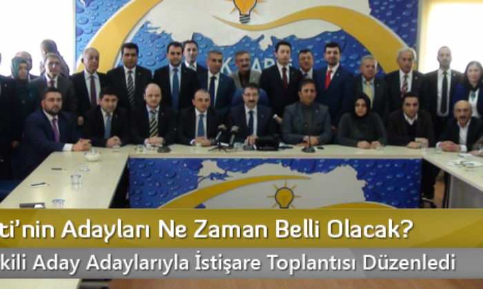 AK Parti’nin Adayları Ne Zaman Belli Olacak?