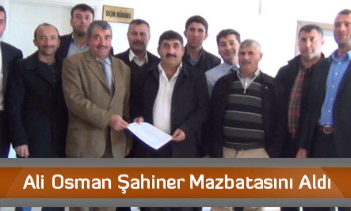 Ali Osman Şahiner Mazbatasını Aldı