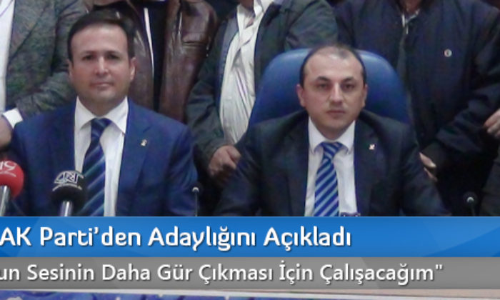 Karaca AK Parti’den Adaylığını Açıkladı