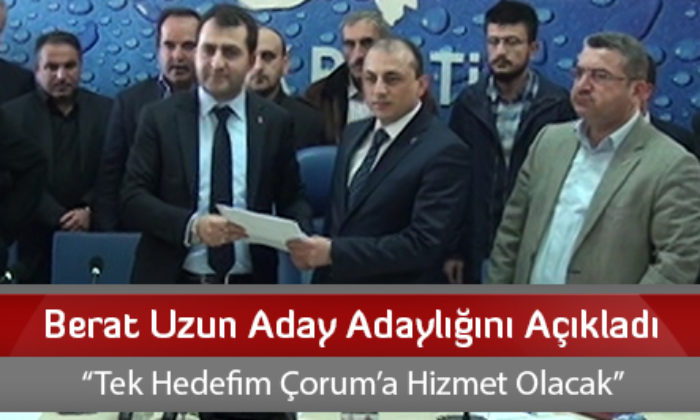 Berat Uzun Aday Adaylığını Açıkladı