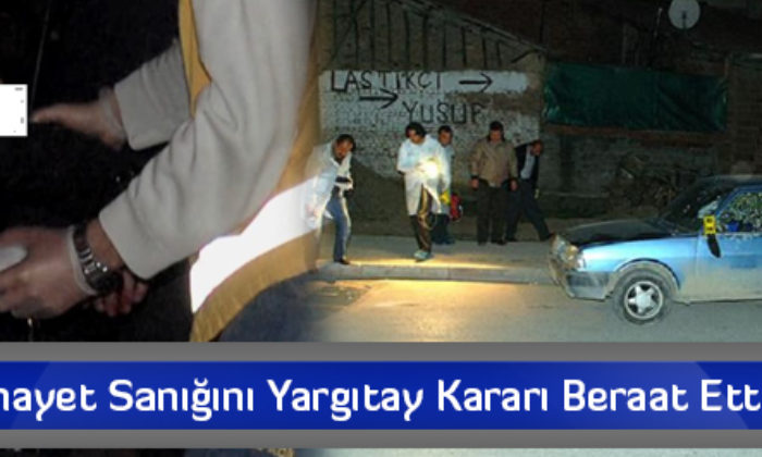 Cinayet Sanığını Yargıtay Kararı Beraat Ettirdi