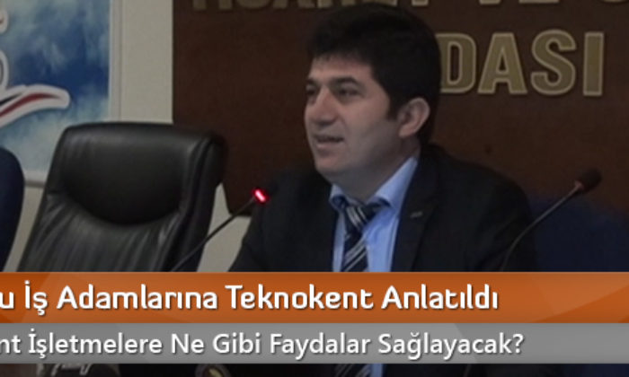 Çorumlu İş Adamlarına Teknokent Anlatıldı