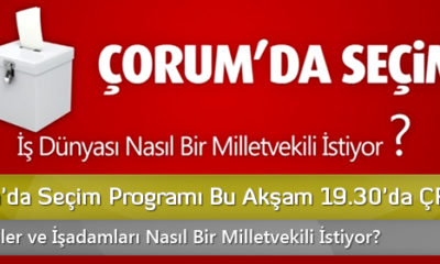Çorum’da Seçim Programı Bu Akşam 19.30’da ÇRT’de
