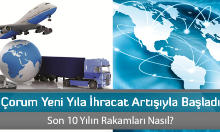 Çorum Yeni Yıla İhracat Artışıyla Başladı
