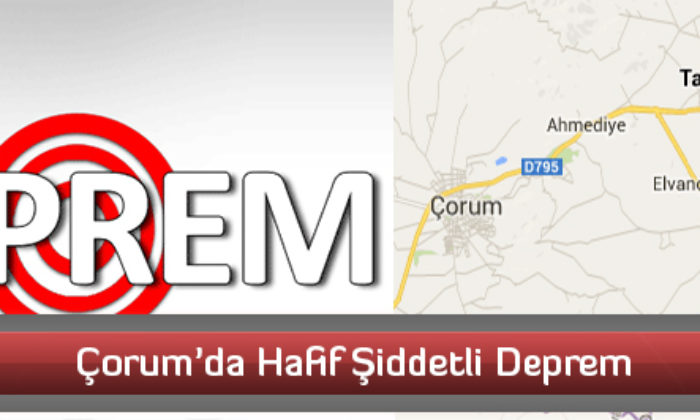 Çorum’da Hafif Şiddetli Deprem