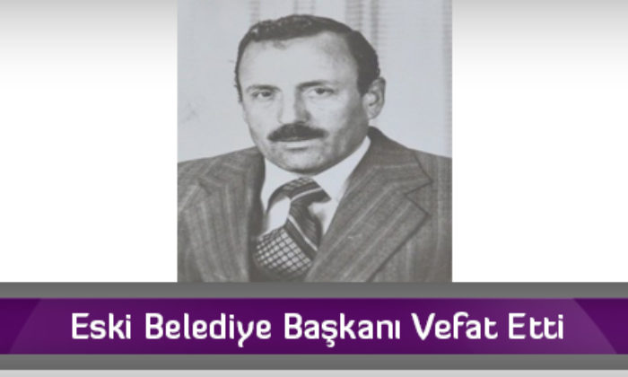 Eski Belediye Başkanı Vefat Etti