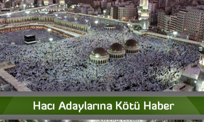 Hacı Adaylarına Kötü Haber