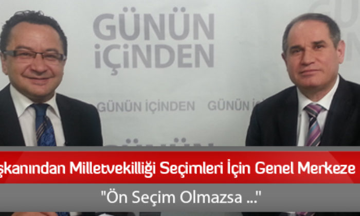CHP İl Başkanından Milletvekilliği Seçimleri İçin Genel Merkeze Net Mesaj