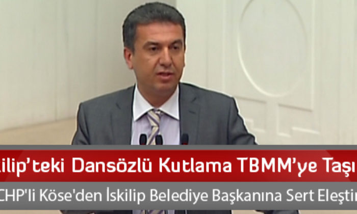 İskilip’teki Dansözlü Kutlama TBMM’ye Taşındı