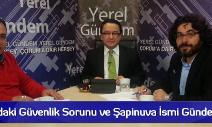 Okullardaki Güvenlik Sorunu ve Şapinuva İsmi Gündemdeydi