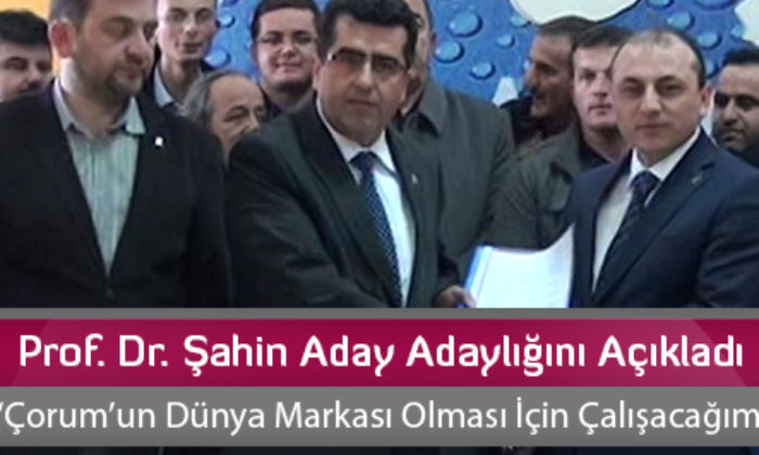 Prof. Dr. Şahin Aday Adaylığını Açıkladı