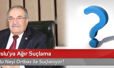 Salim Uslu’ya Ağır Suçlama