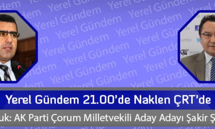 Yerel Gündem 21’de Naklen ÇRT’de