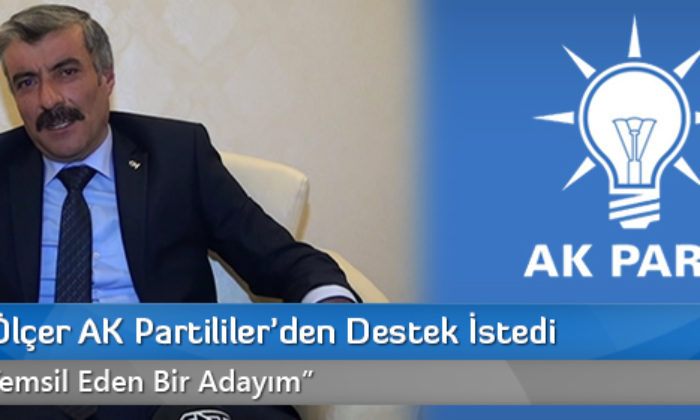 Yunus Ölçer AK Partililer’den Destek İstedi