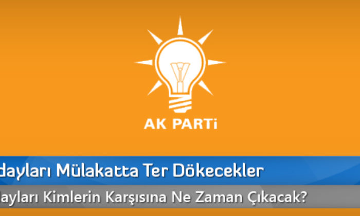 Aday Adayları Mülakatta Ter Dökecekler