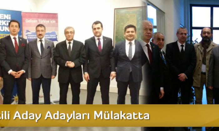 AK Partili Aday Adayları Mülakatta