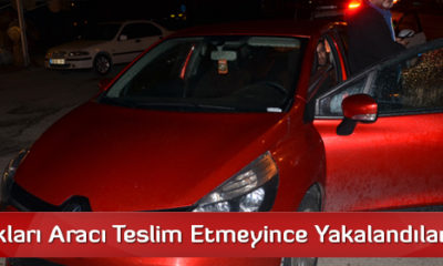 Kiraladıkları Aracı Teslim Etmeyince Yakalandılar