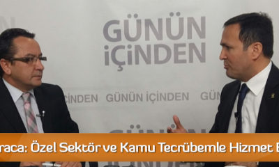 Ayhan Karaca: Özel Sektör ve Kamu Tecrübemle Hizmet Edeceğim