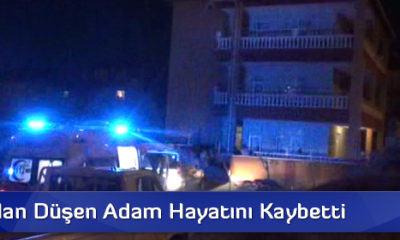 Balkondan Düşen Adam Hayatını Kaybetti