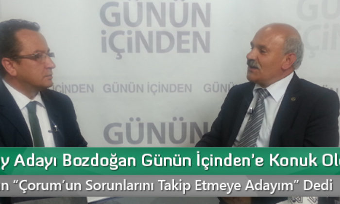 CHP Aday Adayı Bozdoğan Günün İçinden’e Konuk Oldu