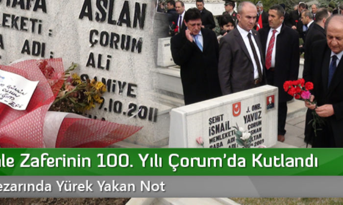 Çanakkale Zaferinin 100. Yılı Çorum’da Kutlandı