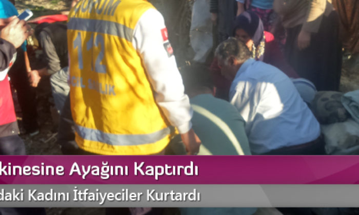 Çapa Makinesine Ayağını Kaptırdı