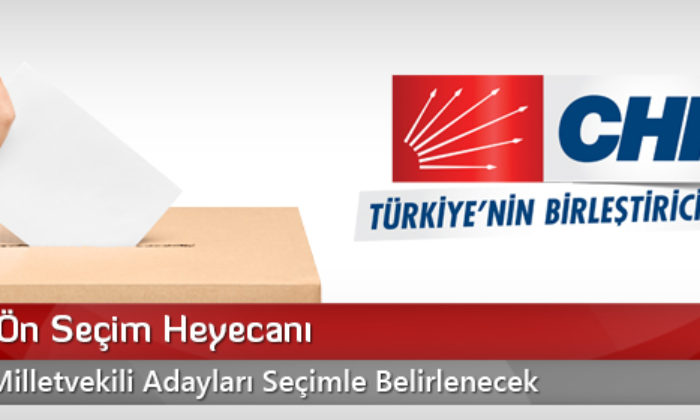 CHP’de Ön Seçim Heyecanı