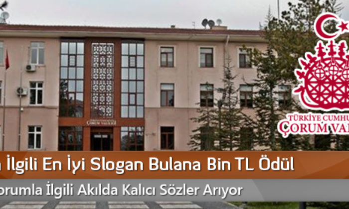 Çorumla İlgili En İyi Slogan Bulana Bin TL Ödül