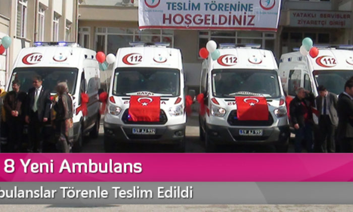 Çorum’a 8 Yeni Ambulans