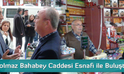 Dinçer Solmaz Bahabey Caddesi Esnafı ile Buluştu