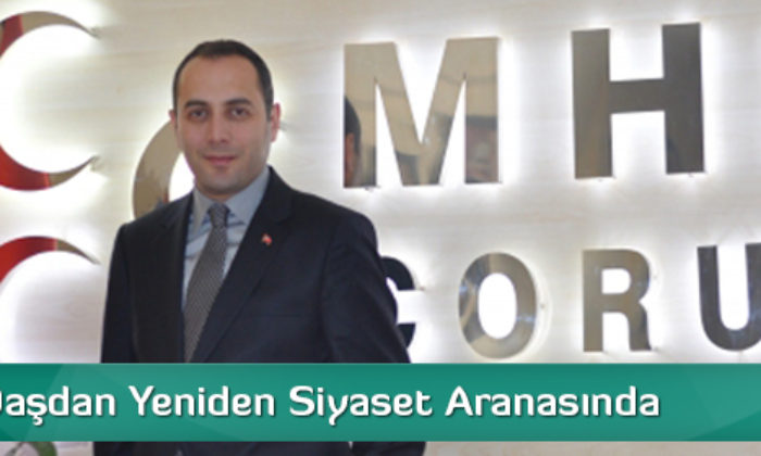 Ercan Daşdan Yeniden Siyaset Aranasında