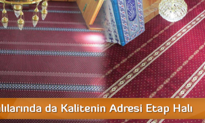 Cami Halılarında da Kalitenin Adresi Etap Halı