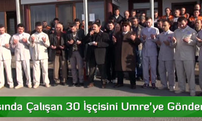 Fabrikasında Çalışan 30 İşçisini Umre’ye Gönderdi