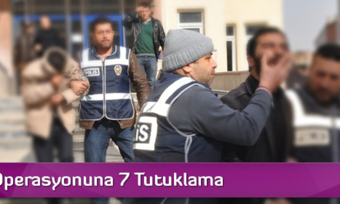 Fuhuş Operasyonuna 7 Tutuklama