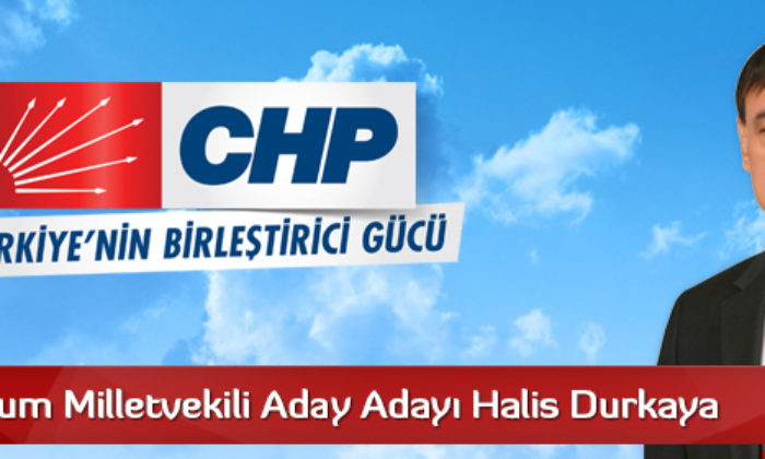 CHP Çorum Milletvekili Aday Adayı Halis Durkaya