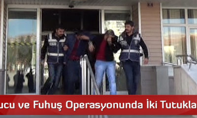 Uyuşturucu ve Fuhuş Operasyonunda İki Tutuklama