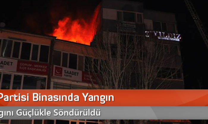 Saadet Partisi Binasında Yangın