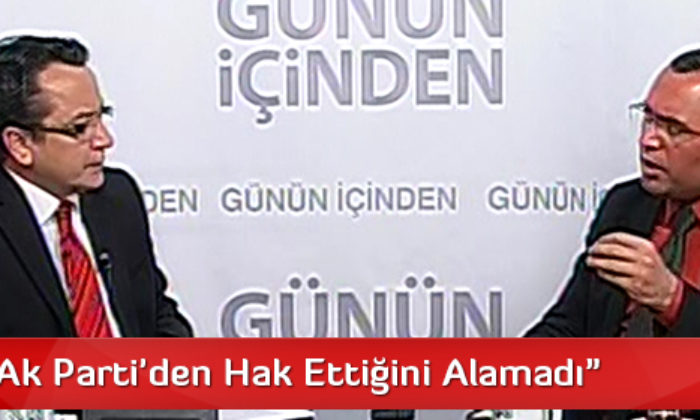 “Çorum Ak Parti’den Hak Ettiğini Alamadı”