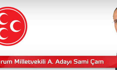MHP Çorum Milletvekili A. Adayı Sami Çam
