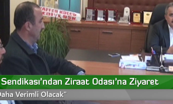 Şeker İş Sendikası’ndan Ziraat Odası’na Ziyaret