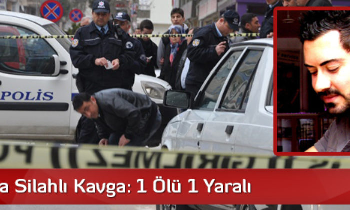 Çorum’da Silahlı Kavga: 1 Ölü 1 Yaralı